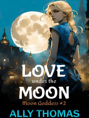 cover image of Love under the Moon (Moon Goddess #2)